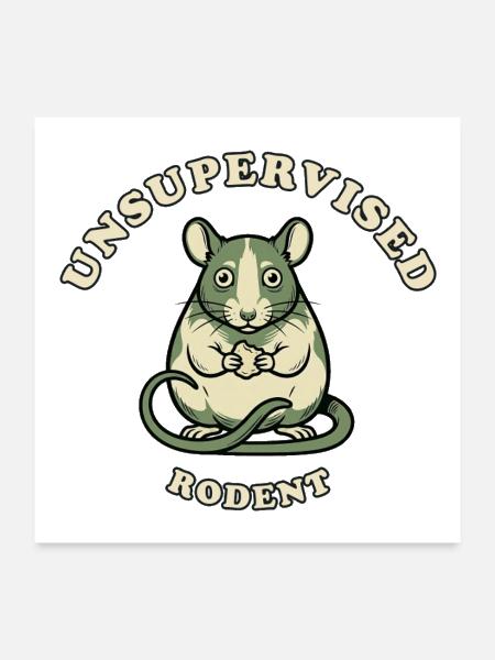 Unsupervised Rodent Funny Rat Chaos Graphic - Poster 24x24 - white - Front
