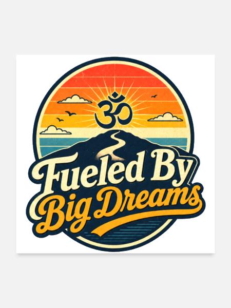 Fueled By Big Dreams - Poster 24x24 - white - Front