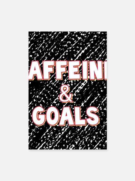 Caffeine And Goals - Motivational Coffee T-Shirt - Poster 8x12 - white - Front