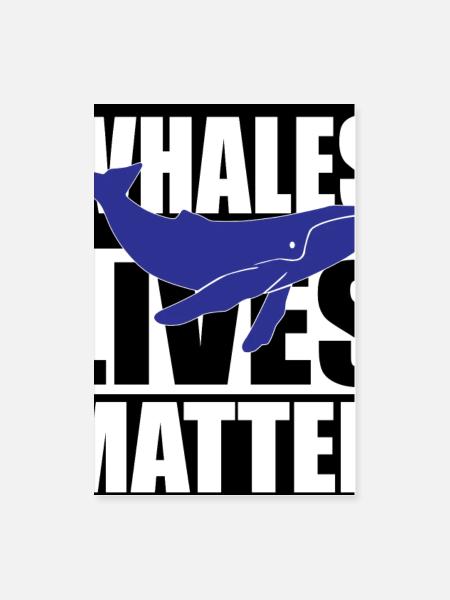 Whales Lives Matter Bold Design - Poster 8x12 - white - Front