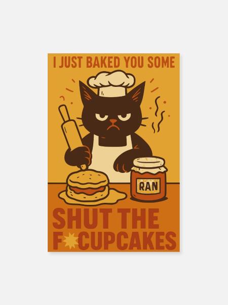Shut The Fucupcakes - Poster 8x12 - white - Front