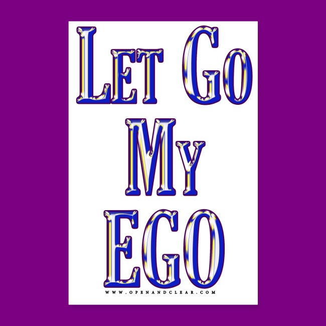 Let go my ego