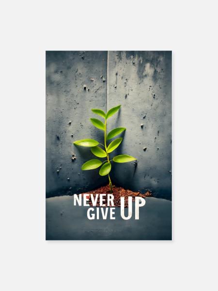 NEVER GIVE UP - Poster 8x12 - white - Front