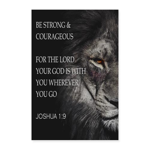 Be Strong & Courageous - Poster 8x12