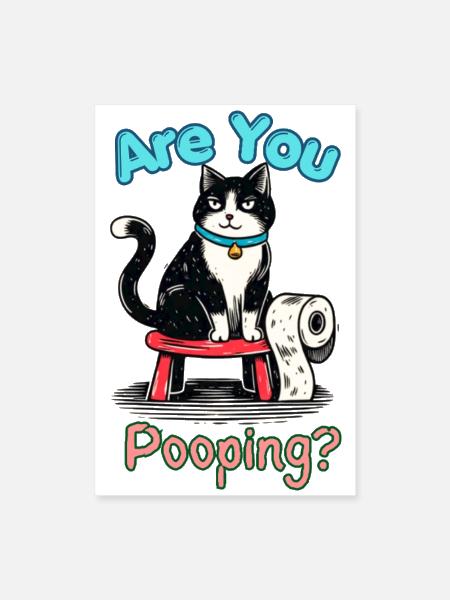Are You Pooping Cat – Toilet Paper Humor - Poster 8x12 - white - Front