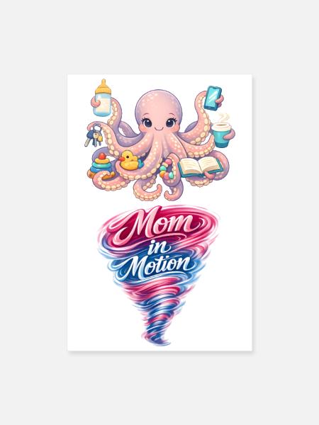 Mom in Motion Octopus Design - Poster 8x12 - white - Front