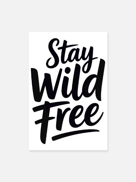 Stay Wild Free Script Tee - Poster 8x12 - white - Front
