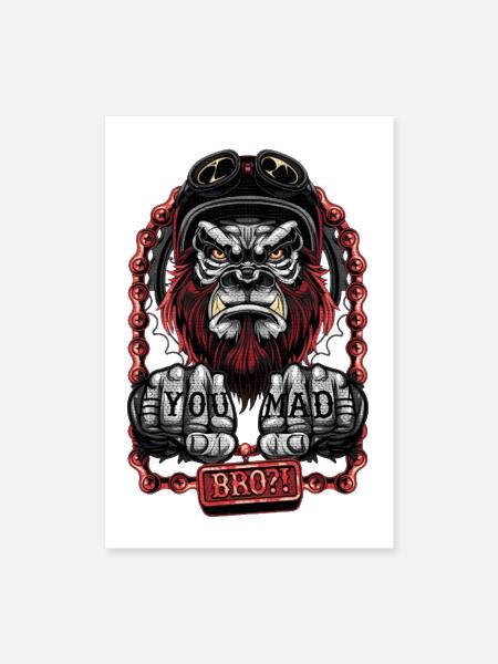 Mad Gorilla You Mad Bro - Poster 8x12 - white - Front