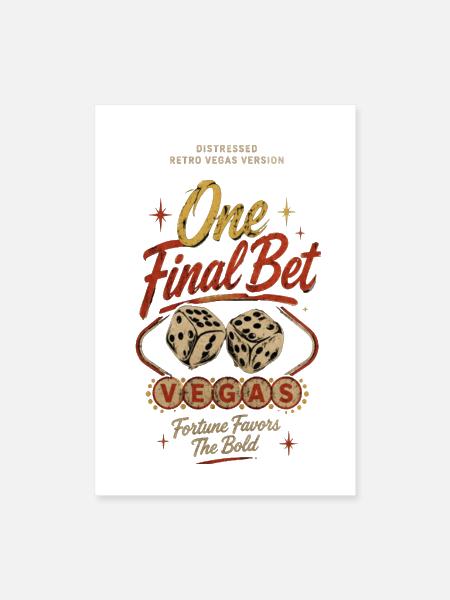 One Final Bet | Vegas Gold Version Dice - Poster 8x12 - white - Front