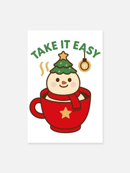Take It Easy – Cozy Snowman in Coffee Cup - Poster 8x12 - white - Front
