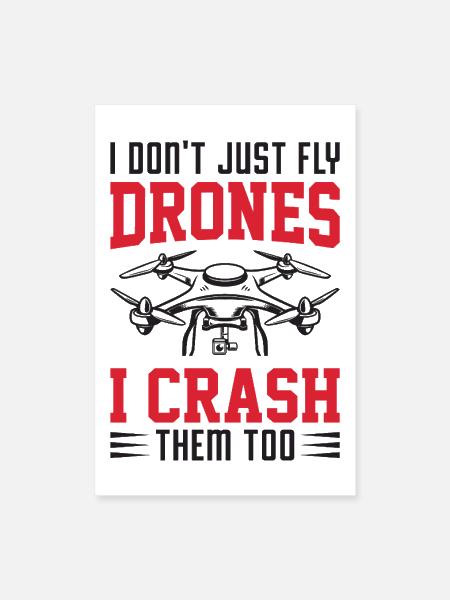 I don´t just fly Drones - i crash them too - Poster 8x12 - white - Front