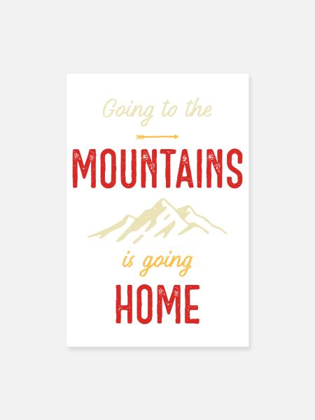 Going to the mountains is going home - Poster 8x12 - white - Front