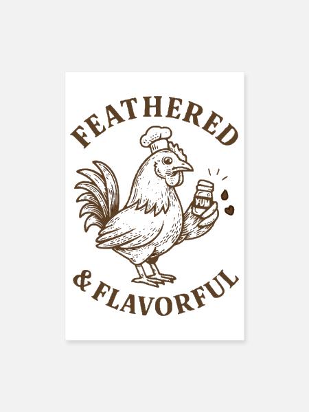 Feathered Flavorful Chicken - Poster 8x12 - white - Front