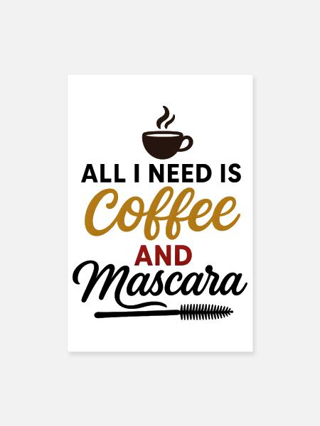 Coffee And Mascara - Poster 8x12 - white - Front