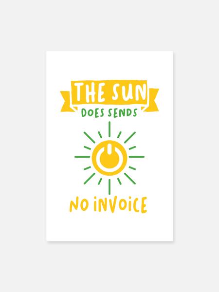 Sun does not send a bill Solar energy Solar - Poster 8x12 - white - Front