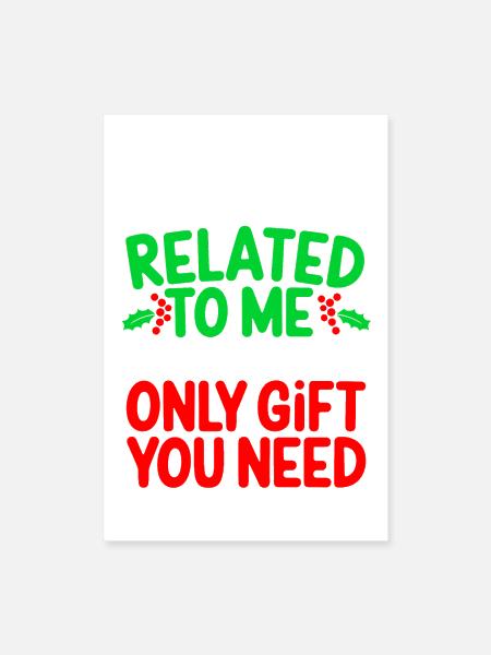 Being Related To Me Funny Christmas Family Xmas - Poster 8x12 - white - Front