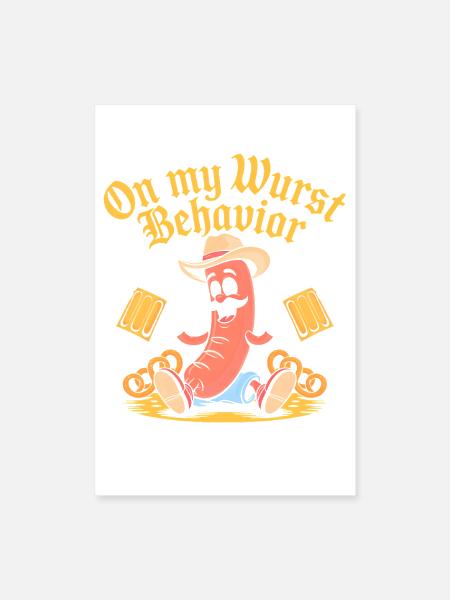 On My Wurst Behavior Shirt Funny Sausage Beer - Poster 8x12 - white - Front