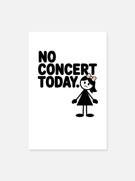 No Concert Today Sad Music Lover - Poster 8x12 - white - Front