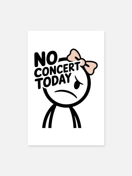 No Concert Today Sad Music Lover - Poster 8x12 - white - Front