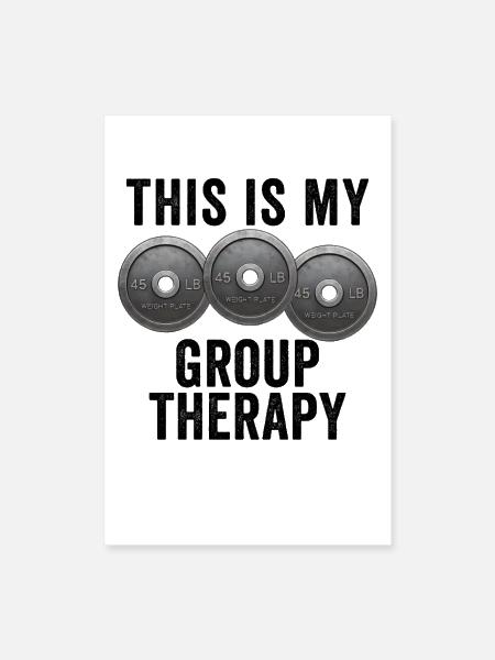 This Is My Group Therapy Weights Gym Funny Workout - Poster 8x12 - white - Front
