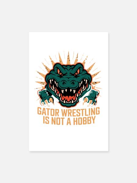 La lutte d’alligator n’est pas un alligator de loisir - Poster 8 x 12 po - blanc - Devant