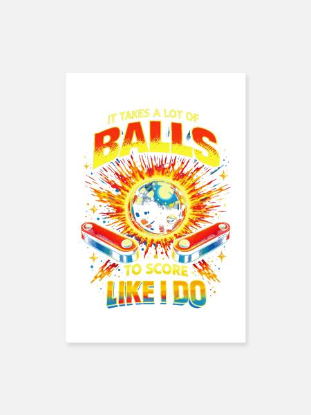 Pinball It Takes A Lot Of Balls - Poster 8x12 - white - Front