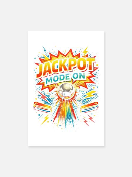 Pinball Jackpot Mode On - Poster 8x12 - white - Front