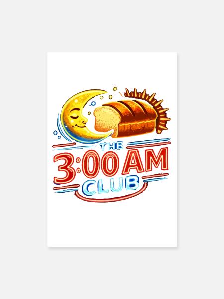 The 3:00 AM Club Baker Life - Poster 8x12 - white - Front