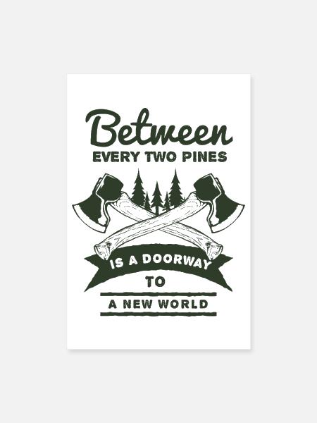 Between Pines: Doorway to a New World - Poster 8x12 - white - Front