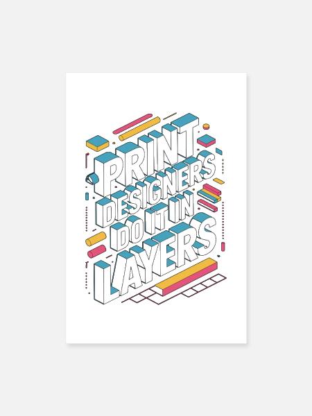 Print Designers Do It In Layers Creative Designer - Poster 8x12 - white - Front