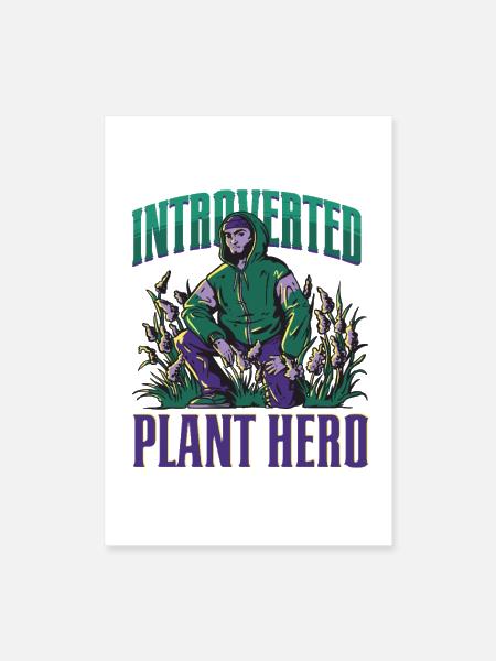 Ecologist Ecology Introverted Plant Hero - Poster 8x12 - white - Front