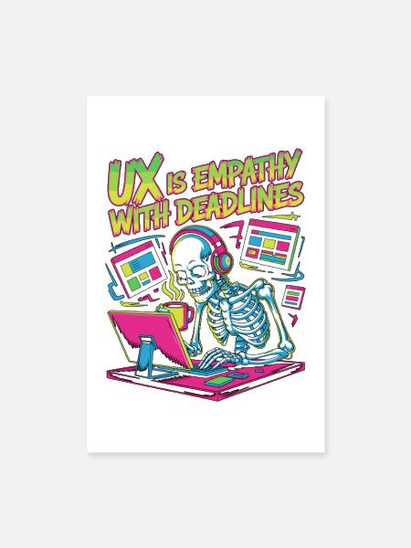 UX/UI Designer UX Is Empathy With Digital Design - Poster 8x12 - white - Front