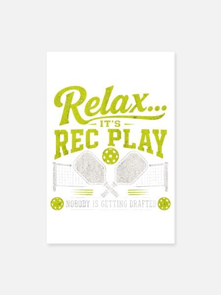 Détends-toi, c’est loisir, joue au pickleball - Poster 8 x 12 po - blanc - Devant
