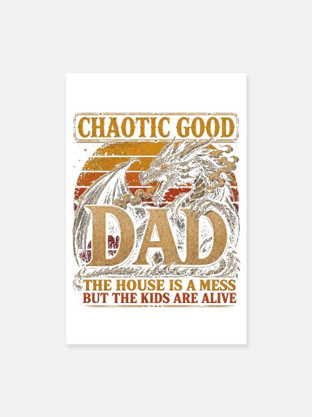 Chaotic Good Dad - Poster 8x12 - white