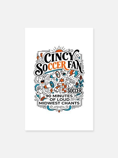 Cincy Soccer Fan Midwest Stadium Chants - Poster 8x12 - white - Front