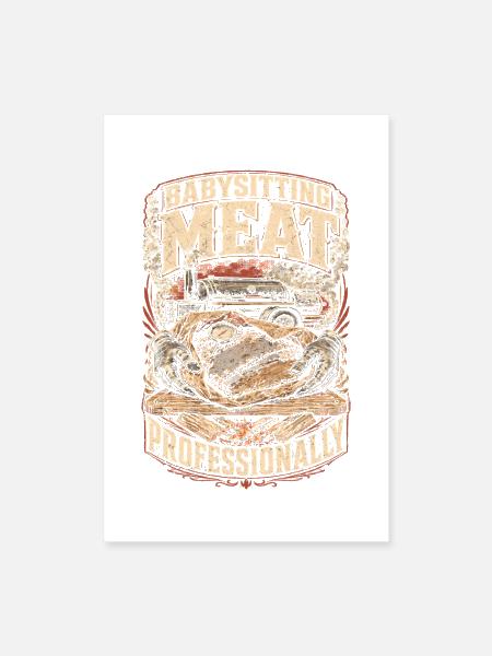 BBQ Competition Babysitting Meat Professionally - Poster 8x12 - white - Front