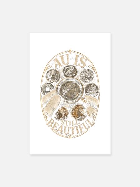 Coin collector Numismatist AU Is Still Beautiful - Poster 8x12 - white - Front