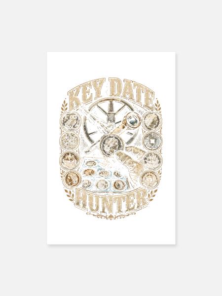 Coin collector Numismatist Key Date Hunter - Poster 8x12 - white - Front