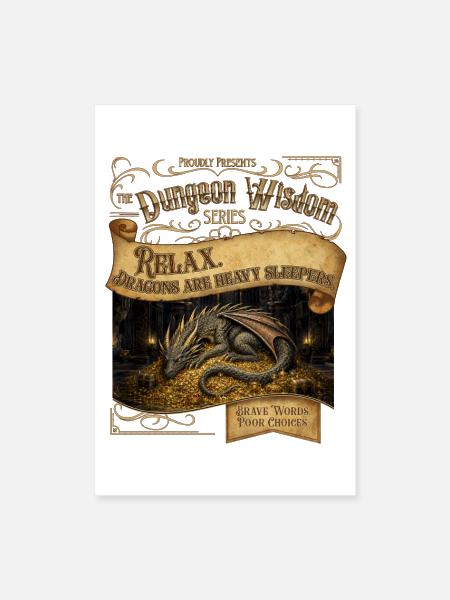Dragons Are Heavy Sleepers – Dungeon Wisdom - Poster 8x12 - white - Front