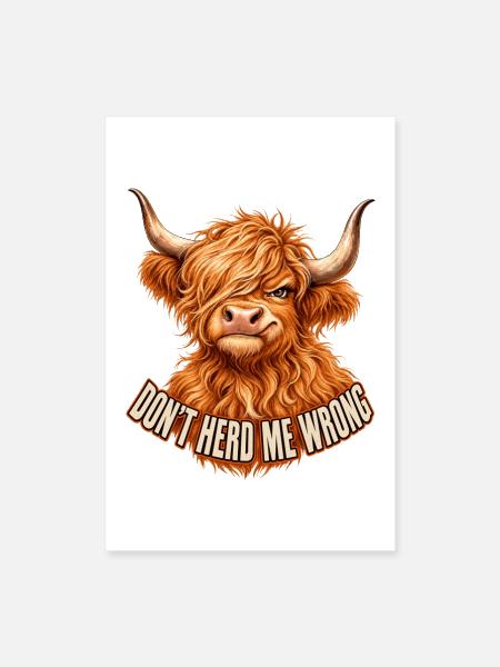 Dont Herd Me Wrong Cow Scottish Highland cow - Poster 8x12 - white - Front