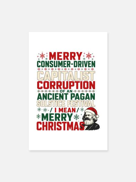 Satirical Xmas Capitalist Critique Karl Marx - Poster 8x12 - white - Front