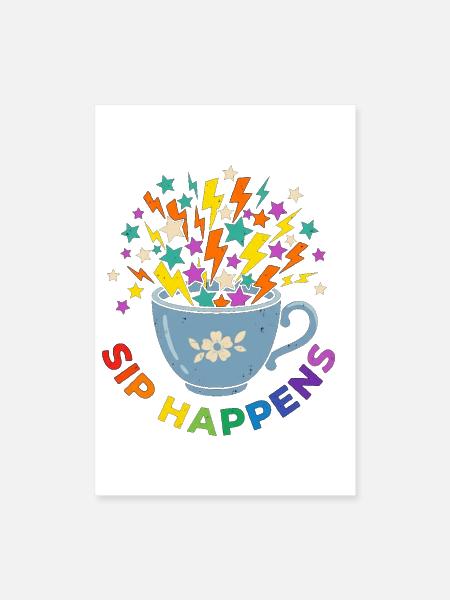 Sip Happens Cupburst - Poster 8x12 - white - Front