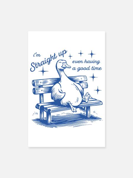 Im straight up not even having a good time - Poster 8x12 - white - Front