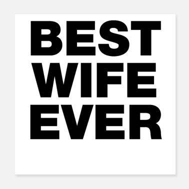 Best wife ever funny quotes slogans sayings' Poster | Spreadshirt