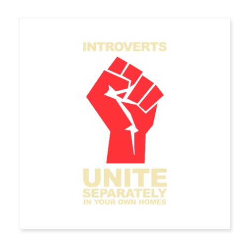 Introverts Unite - Poster 8x8