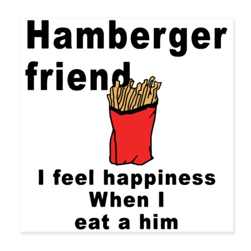 Hamberger friend - Poster 8x8