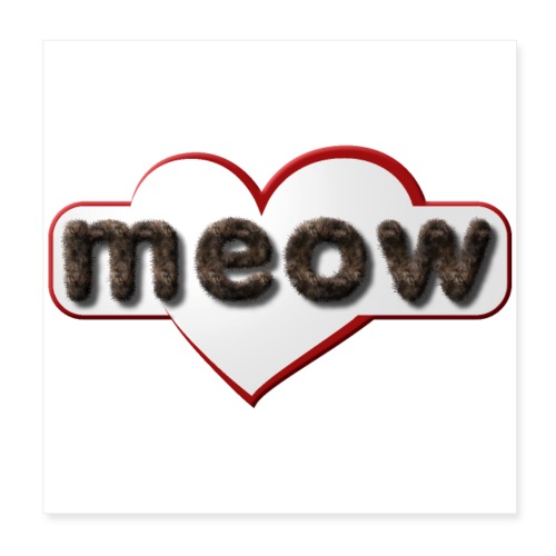 Meow - I love you in catish (cat language) - Cats - Poster 8x8