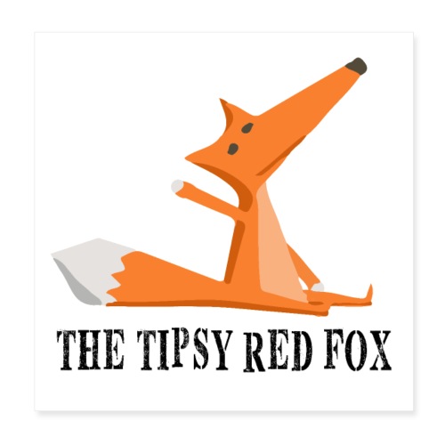 The Tipsy Red Fox T-Shirts and clothes - Poster 8x8