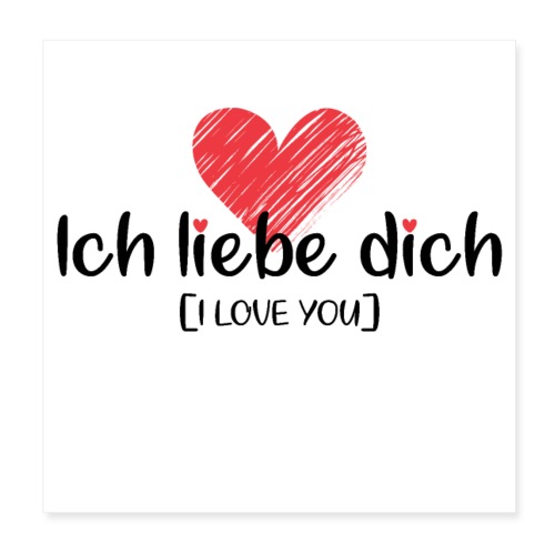 Ich liebe dich [German] - I LOVE YOU - Poster 8x8