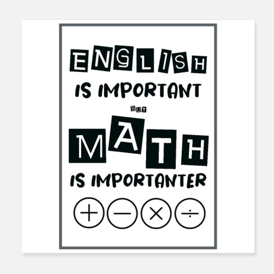 Math Quotes English is important but math is Funny' Poster | Spreadshirt